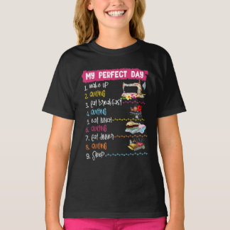 T-shirt My Perfect Day Wake Up Quilting and Sewing