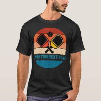 T-shirt My Retiret Plan Pickleball Funny Pickle Ball Paddl