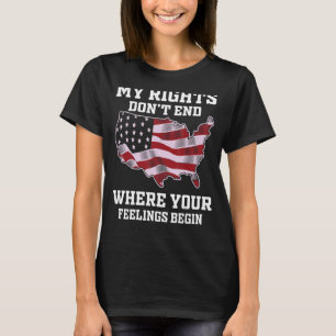 T-shirt My Rights Dont End Where Your Feelings Début