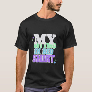 T-shirt My Roting in Bed Funny Design Lit officiel Rottin