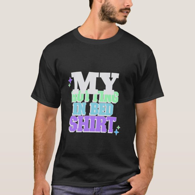 T-shirt My Roting in Bed Funny Design Lit officiel Rottin (Devant)