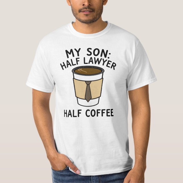 T-shirt My Son: Half Lawyer Half Coffee (Devant)