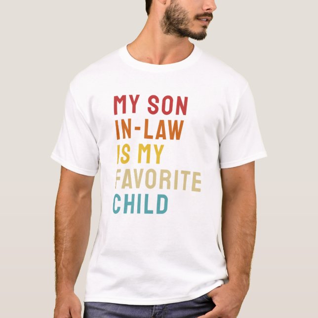 T-shirt My son in law is my favorite child (Devant)