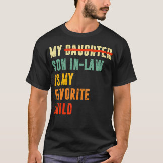 T-shirt My Son In Law Is My Favorite Child Funny - Replace
