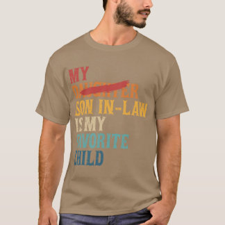 T-shirt My Son In Law Is My Favorite Child Funny Replaced 