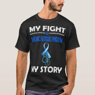 T-shirt My story Fight against CHRONIC FATIGUE SYNDROME 