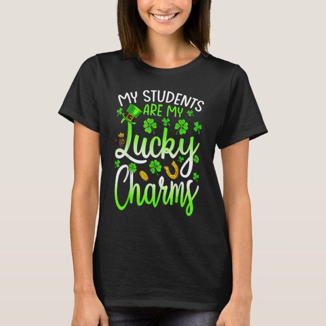 T-shirt My Students Are My Lucky Charms Teacher St Patrick (Devant)