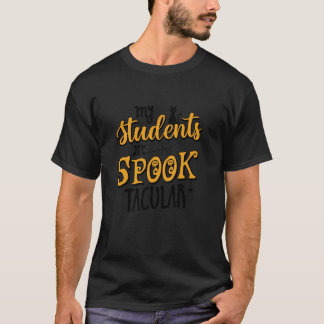 T-shirt My Students are spooktacular 