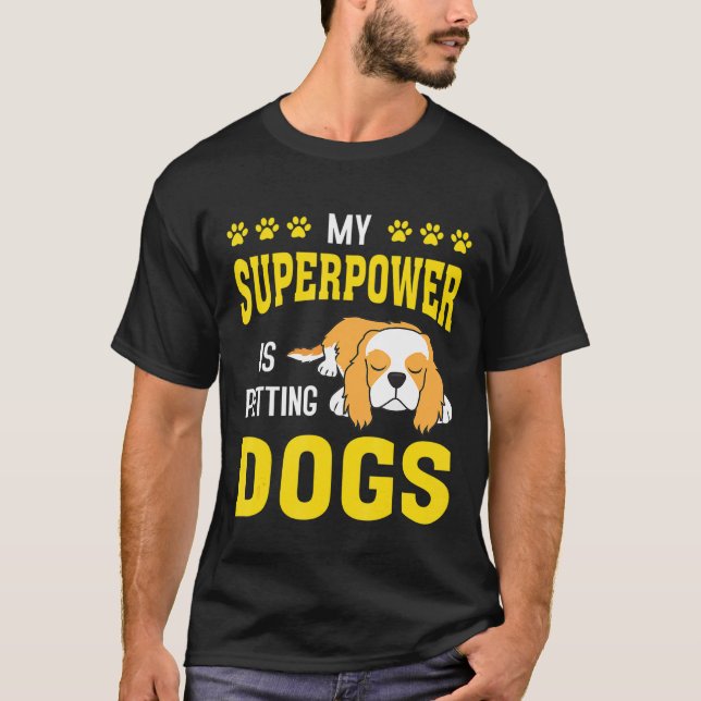 T-shirt My Superpower Is Petting Spaniel Dog (Devant)