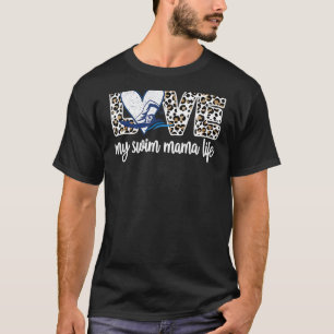 T-shirt My Swim Mama Life Fier Nager Mère Nager Maman