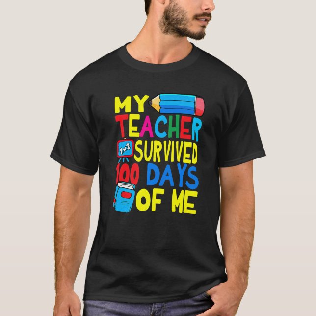 T-shirt My Teacher Survived 100 Days Of Me 100th Day Party (Devant)