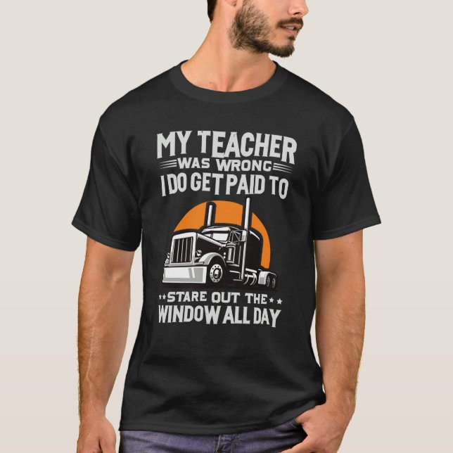 T-shirt My Teacher Was Wrong Trucker (Devant)
