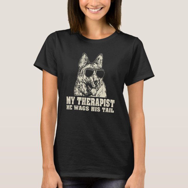 T-shirt My Therapist He Wags His Tail German Shepherd (Devant)