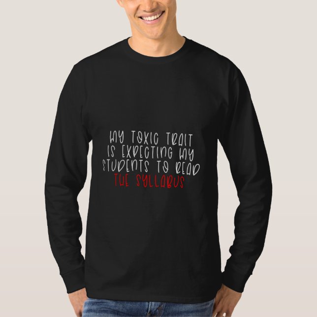 T-shirt My Toxic Trait Is Expecting Students To Read The S (Devant)