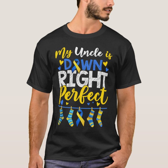 T-shirt My Uncle Is Down Right Perfect Down Syndrome Day A (Devant)