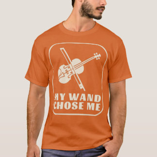 T-shirt My Wand Chose Me Violinist violon joueur
