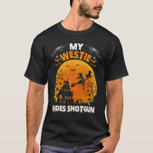 T-shirt My Westie Ride Shotgun Westie Chien Halloween