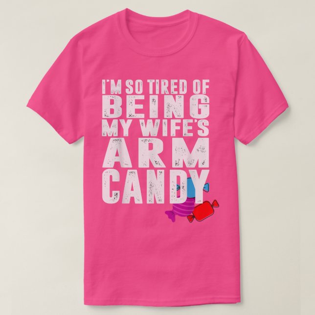 T-shirt My Wifes Arm Candy, drôle mari design 896 (Design devant)