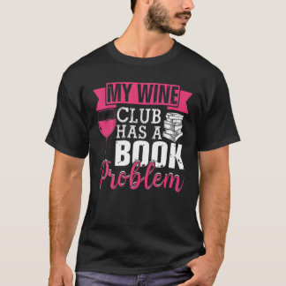 T-shirt My Wine Club A Un Problème De Livre Boo Littéraire