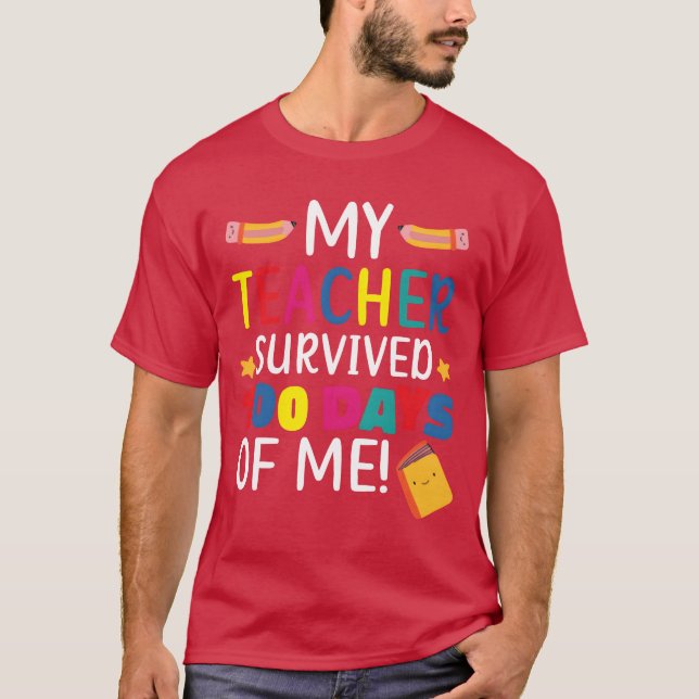 T-shirt Myeacher Survived 100 Days Of Me Student Pupil fri (Devant)
