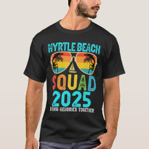 T-shirt Myrtle Beach Squad 2025 Vacation Friends Family Ma