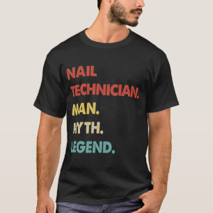T-shirt Mythe de l'homme du technicien des ongles Légende 