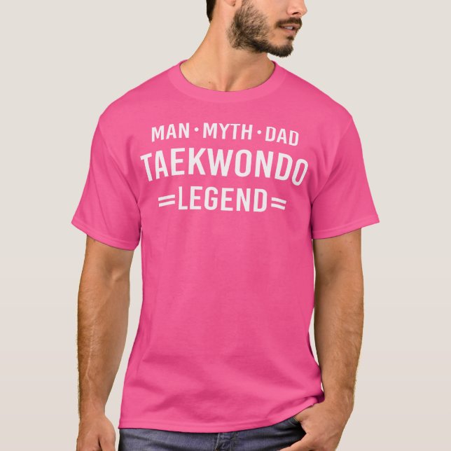 T-shirt Mythe de l'homme Légende Papa Taekwondo (Devant)