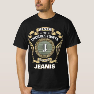 T-shirt N sous-estimez jamais le pouvoir d'un JEANIS