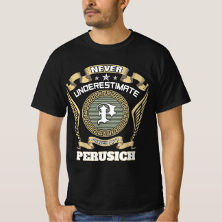 T-shirt N sous-estimez jamais le pouvoir d'un PERUSICH