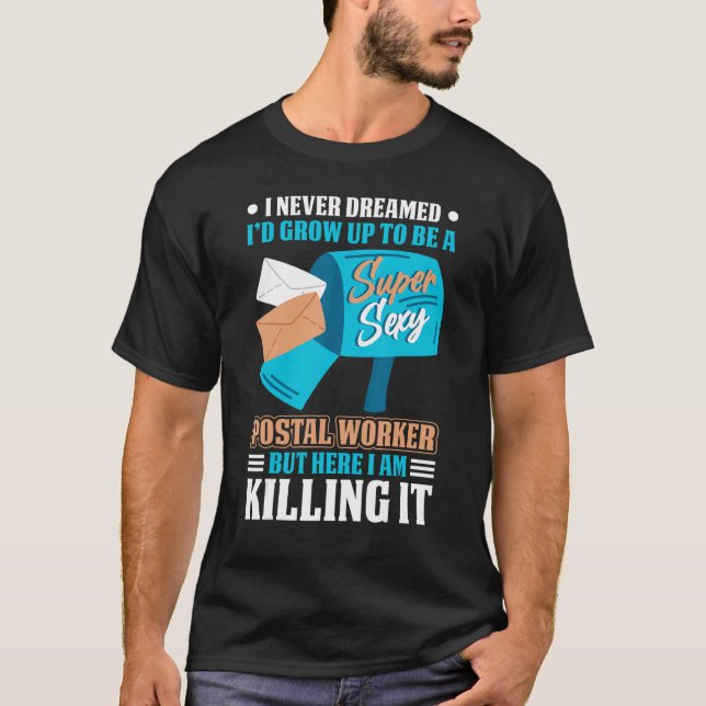 T-shirt N'A jamais rêvé d'être un facteur travailleur post (Devant)
