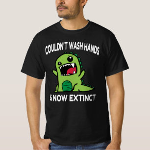 T-shirt N'a pas pu se laver les mains est maintenant étein