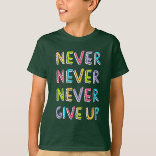 T-shirt N'abandonnez jamais la chemise