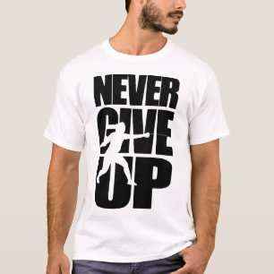 T-shirt N'abandonnez jamais la clôture