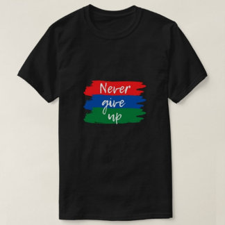 T-shirt N'abandonnez jamais les chemises modernes pour hom