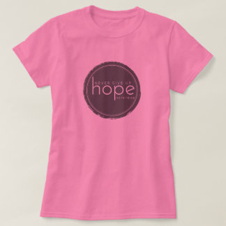 T-shirt N'abandonnez jamais l'espoir - chemise rose