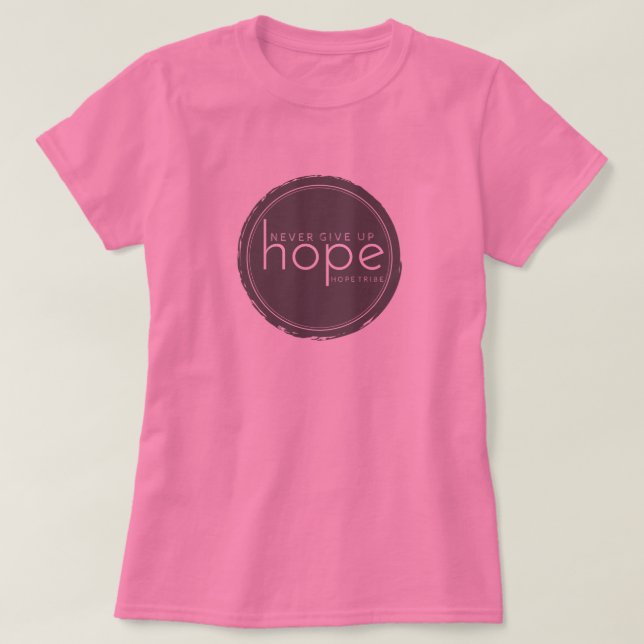 T-shirt N'abandonnez jamais l'espoir - chemise rose (Design devant)