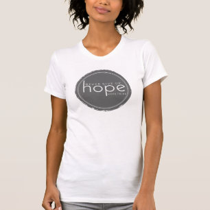T-shirt N'abandonnez jamais l'espoir - pièce en t de