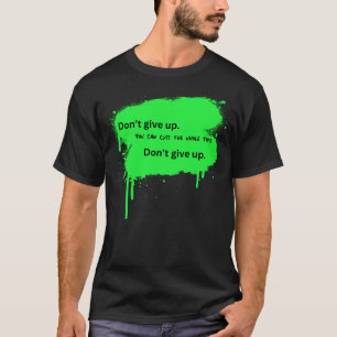 T-shirt N'abandonnez pas_youcancusstheà temps complet