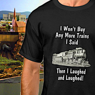 T-shirt N'achètera pas plus de trains à vapeur puis rires 
