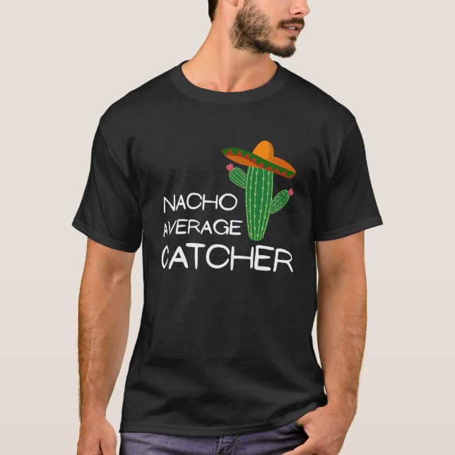 T-shirt Nacho Average Catcher Cinco De Mayo (Devant)