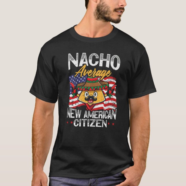T-shirt Nacho Average New American Citizen USA Constitutio (Devant)
