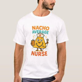 T-shirt Nacho Average Nurse Shirt 