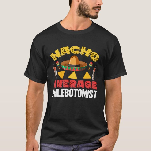 T-shirt Nacho Average Phlebotomist Phlebotomy Tech Cinco d (Devant)