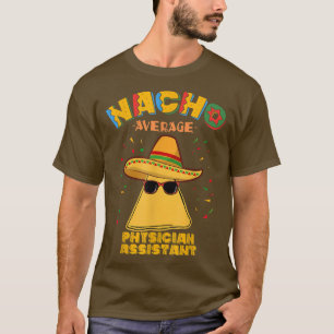 T-shirt Nacho Average Physician Assistant Cinco De Mayo