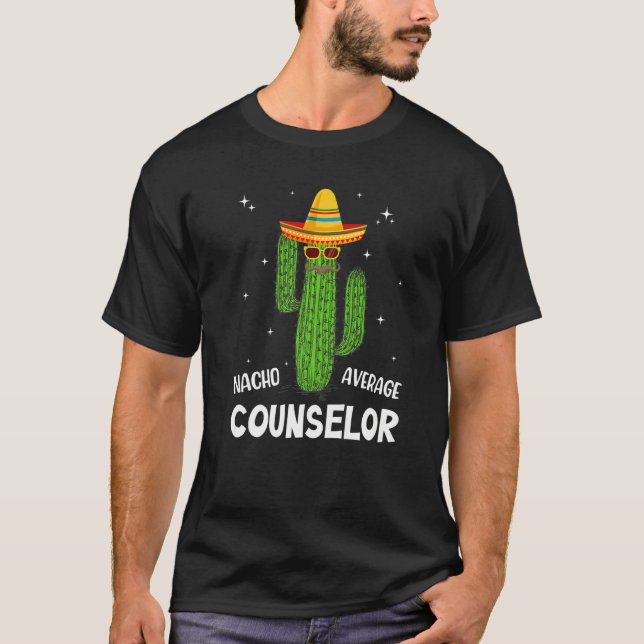 T-shirt Nacho Average School Counselor Funny Cactus Lover  (Devant)