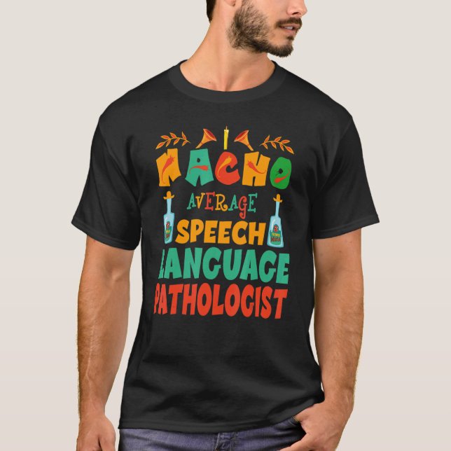 T-shirt Nacho Average SLP Speech Language Pathologist Cinc (Devant)