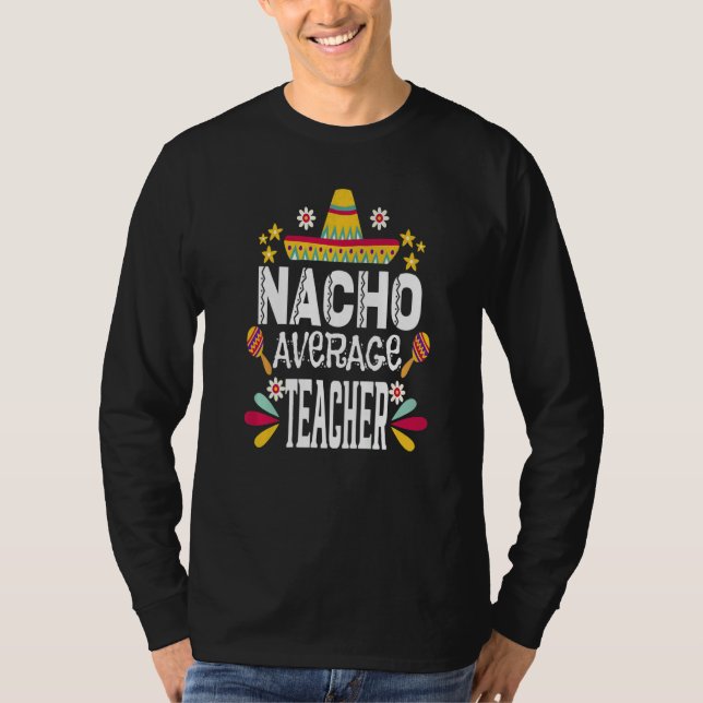 T-shirt Nacho Average Teacher Mexican  Cinco De Mayo Fiest (Devant)