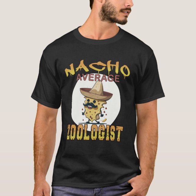 T-shirt Nacho Average zoologist zoo appreciation week (Devant)