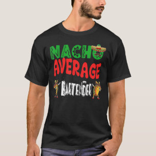 T-shirt Nacho Bartender Moyen Tacos Cinco De Ma
