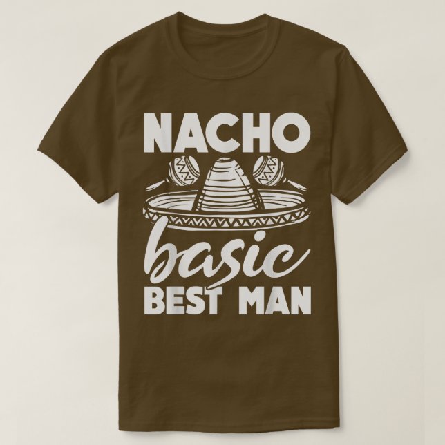 T-shirt Nacho Basic Best Man Mariage Funny Bachelor Party (Design devant)